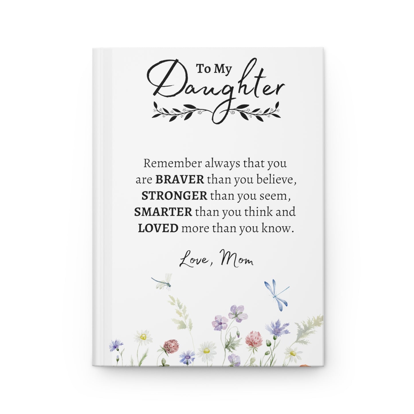 TO MY DAUGHTER HARDCOVER JOURNAL MATTE FINISH - GIFT FOR DAUGHTER - MEMORY KEEPSAKE JOURNAL - CUSTOM JOURNAL NOTEBOOK