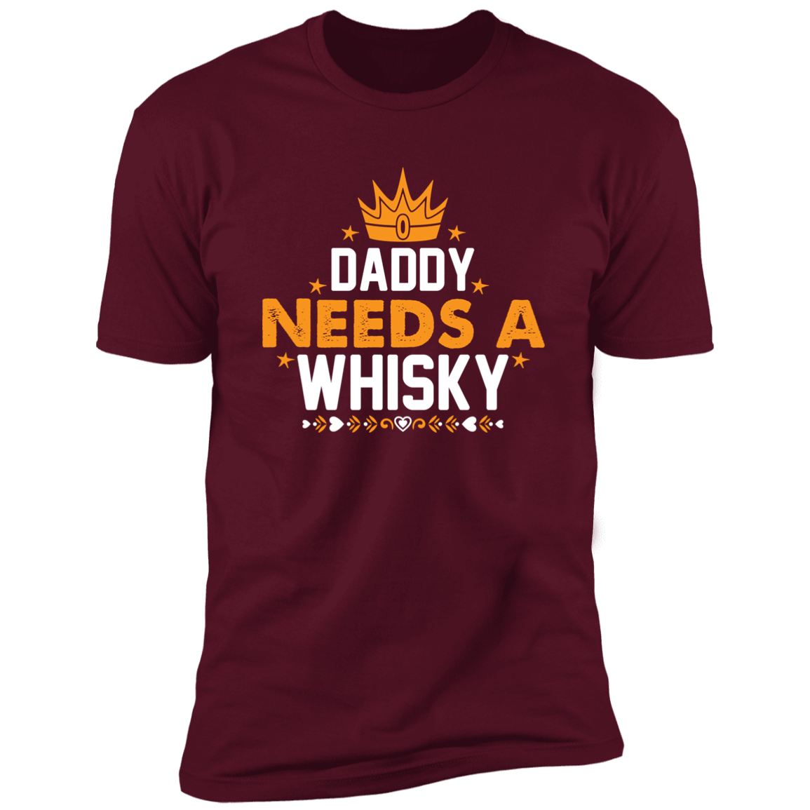 DADDY NEEDS A WHISKY PREMIUM  SHORT SLEEVE T=SHIRT