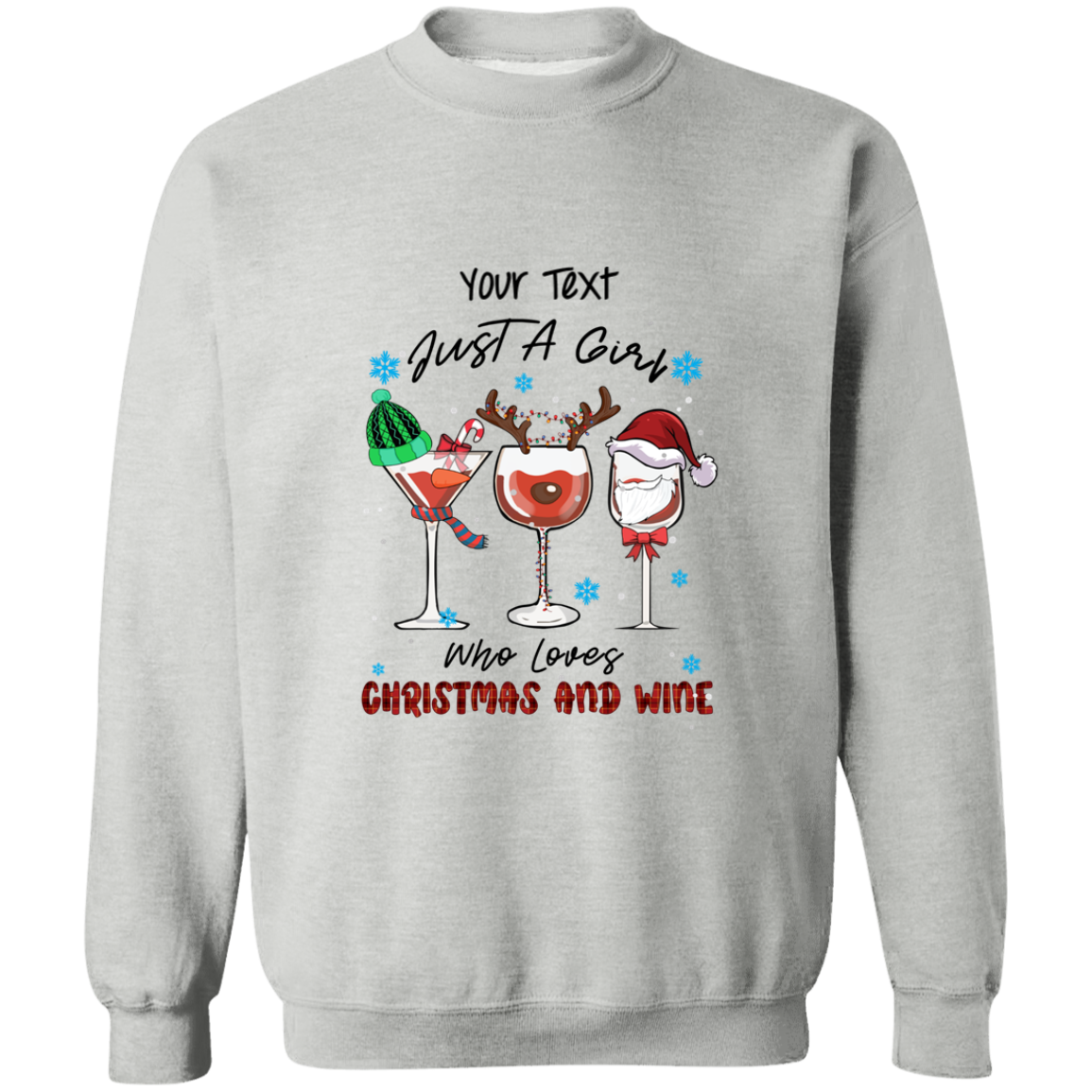 JUST A GIRL WHO LOVES CHRISTMAS & WINE PERSONALIZED UNISEX CREWNECK SWEATSHIRT