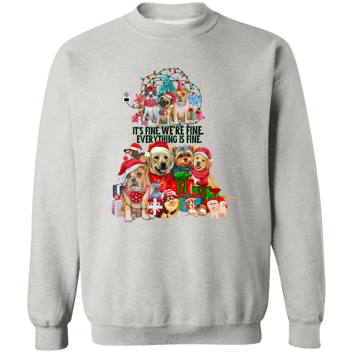 IT'S FINE. WE'RE FINE. I'M FINE. EVERYTHING IS FINE CHRISTMAS CREWNECK SWEATSHIRT