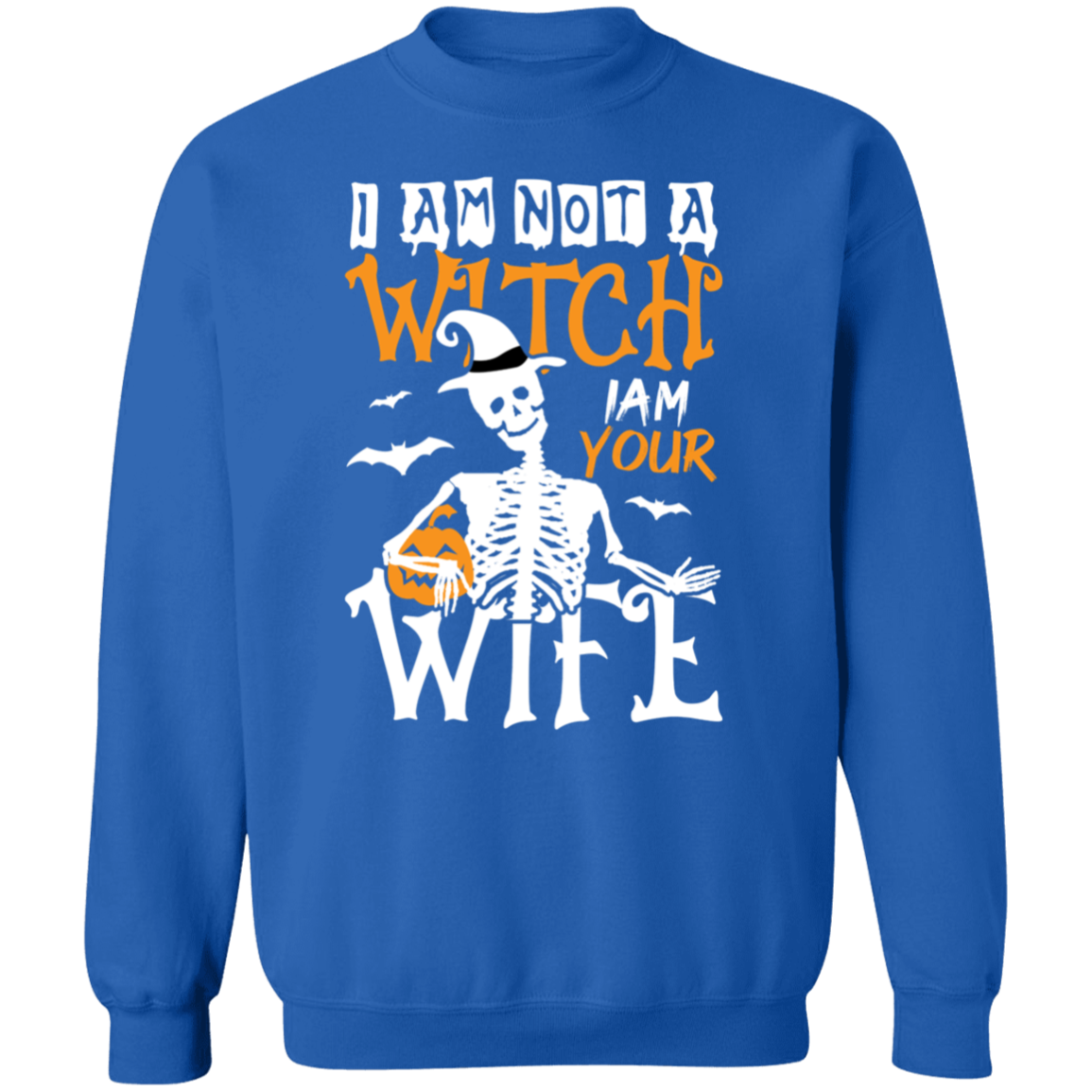 I'M NOT A WITCH - I'M YOUR WIFE SWEATSHIRT