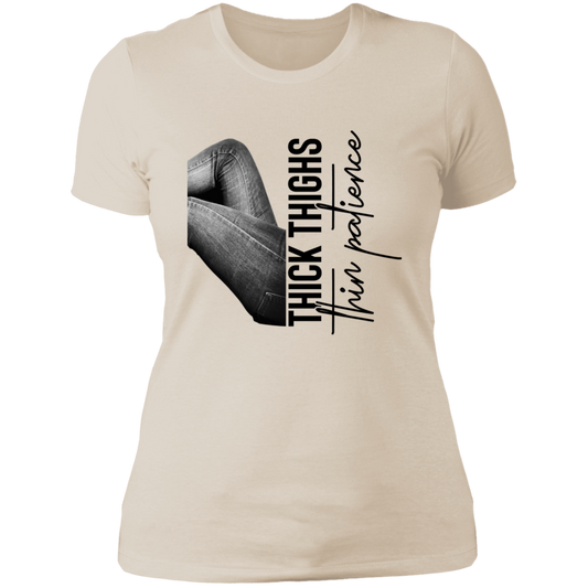 THICK THIGHS THIN PATIENCE LADIES BOYFRIEND T-SHIRT