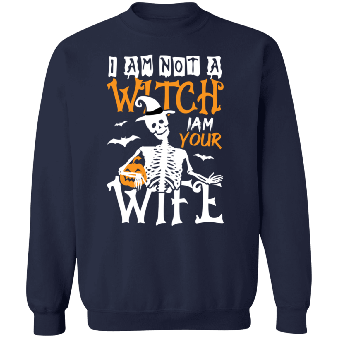 I'M NOT A WITCH - I'M YOUR WIFE SWEATSHIRT