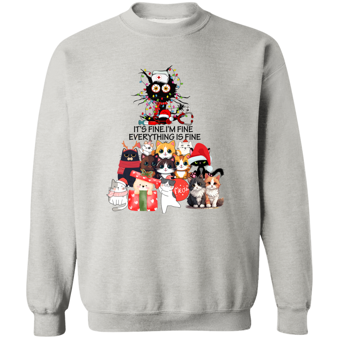 NURSE CAT - IT'S FINE. I'M FINE. EVERYTHING IS FINE CREWNECK SWEATSHIRT