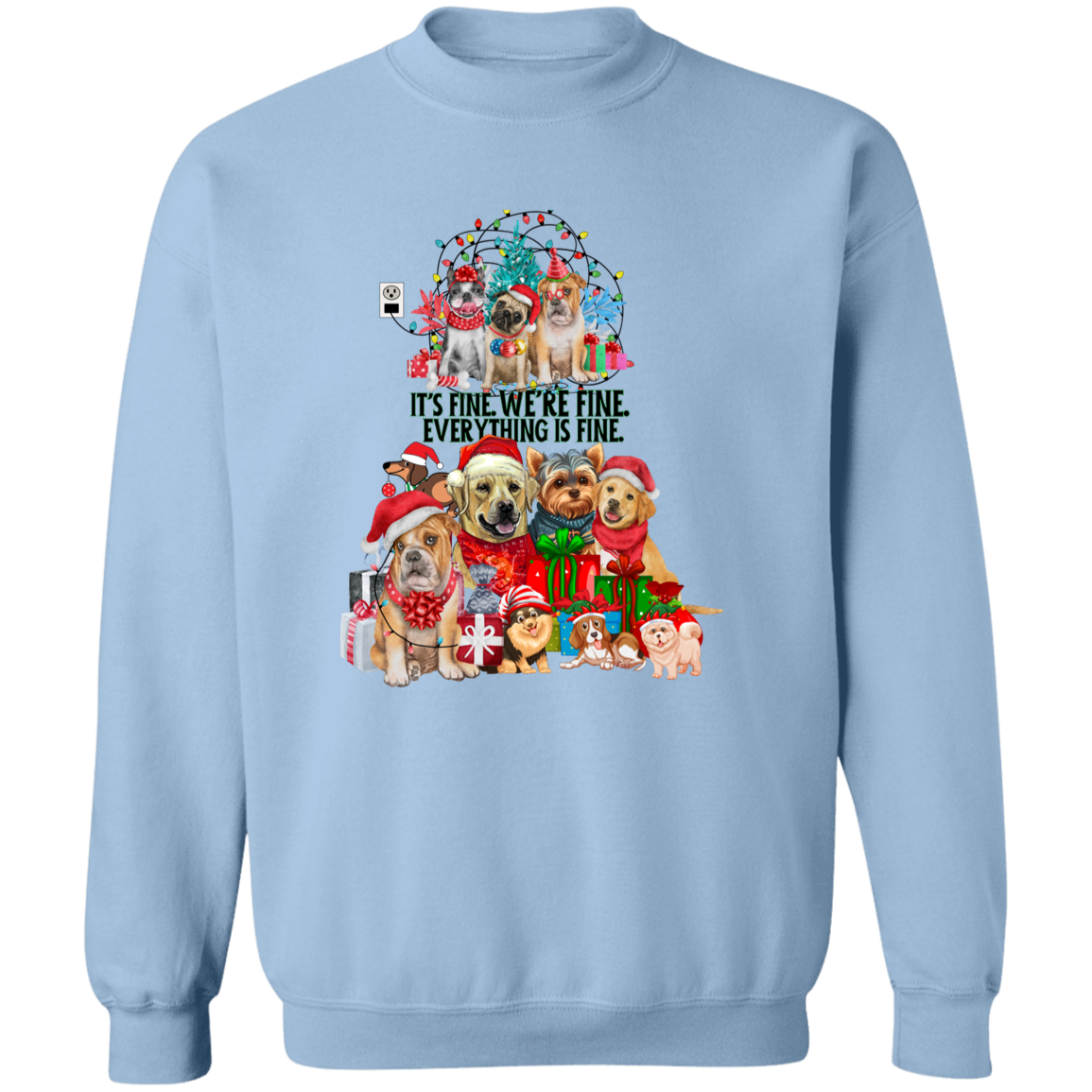 IT'S FINE. WE'RE FINE. I'M FINE. EVERYTHING IS FINE CHRISTMAS CREWNECK SWEATSHIRT