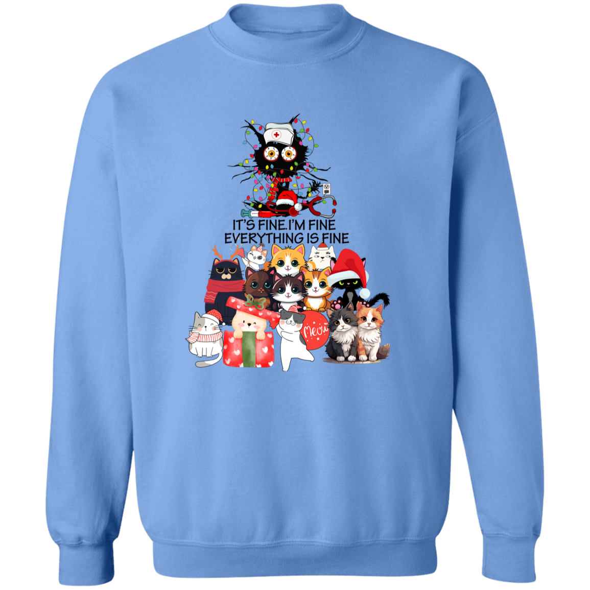 NURSE CAT - IT'S FINE. I'M FINE. EVERYTHING IS FINE CREWNECK SWEATSHIRT