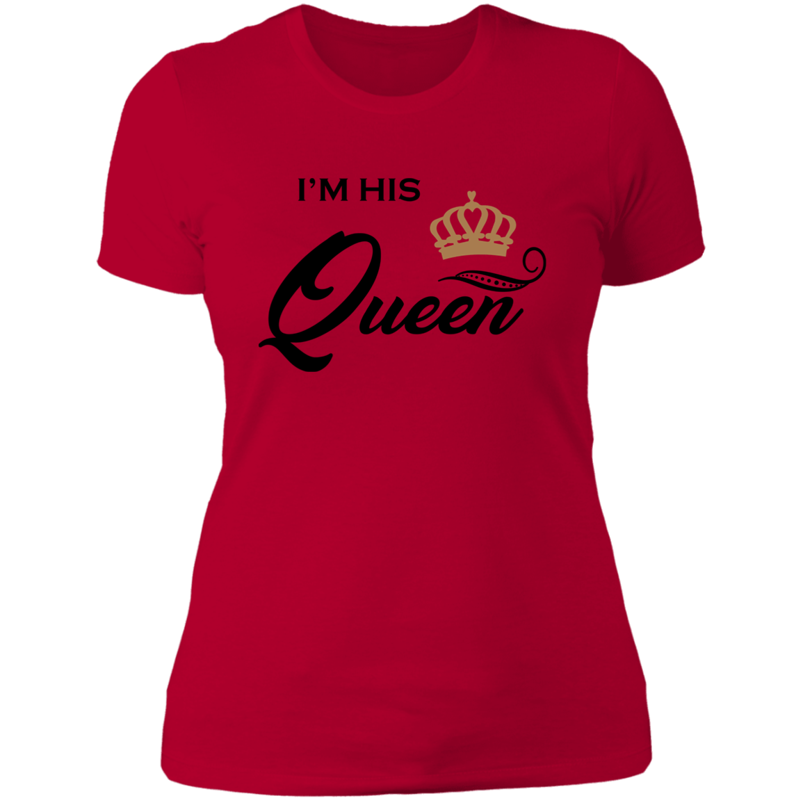 I'M HIS QUEEN LADIES BOYFRIEND T-SHIRT