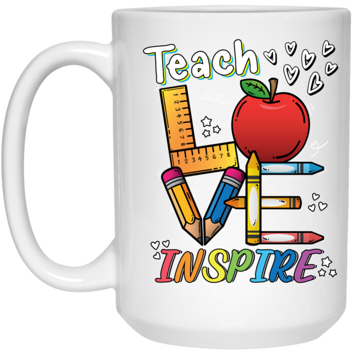 TEACH LOVE INSPIRE 15 oz. MUG