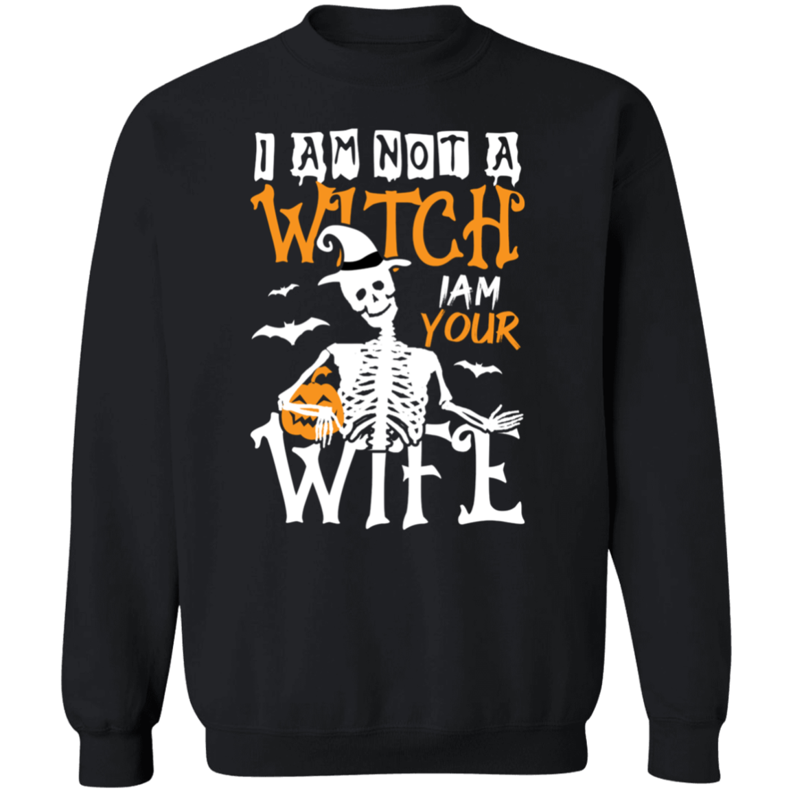 I'M NOT A WITCH - I'M YOUR WIFE SWEATSHIRT