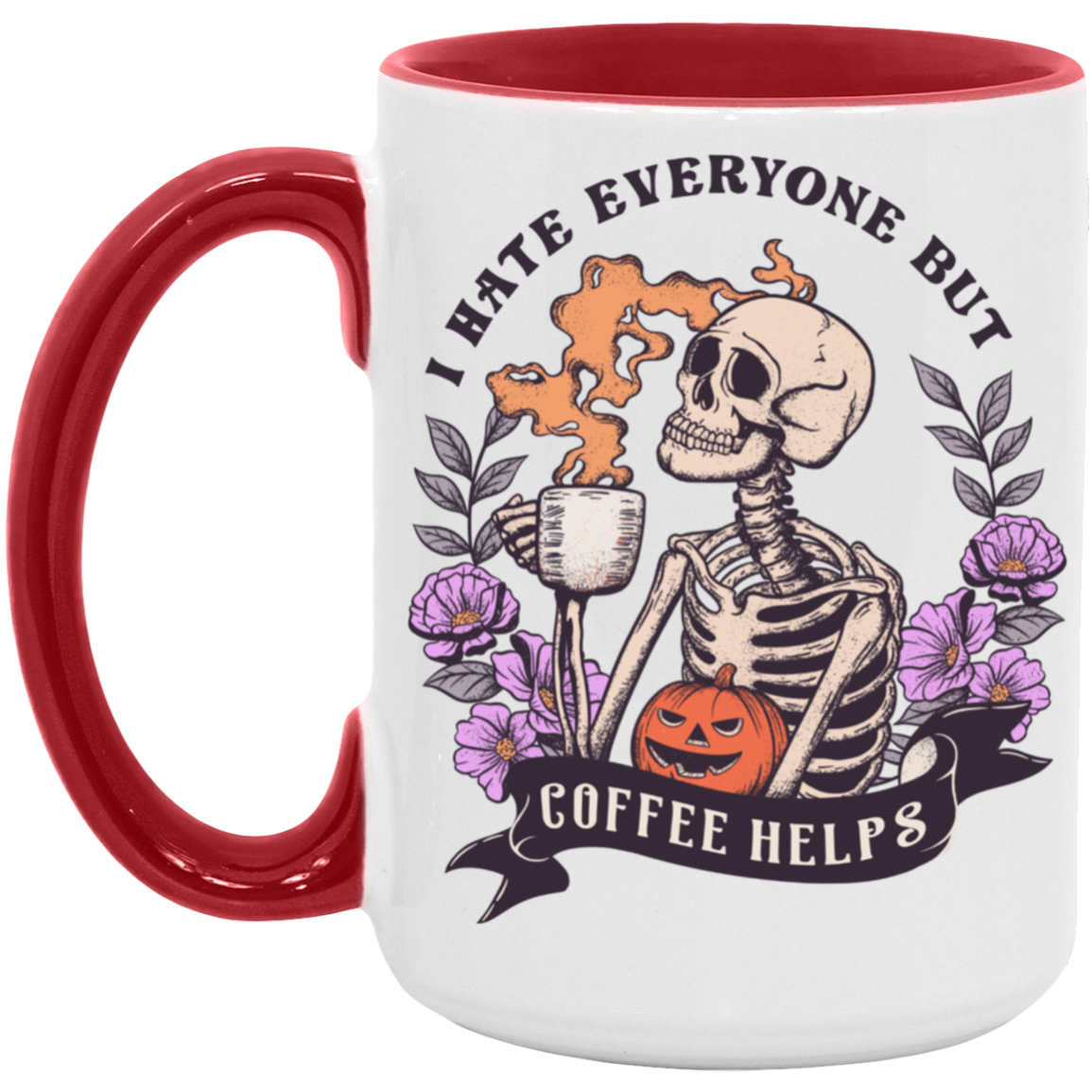 I HATE EVERYONE BUT COFFEE HELPS 15oz. ACCENT MUG