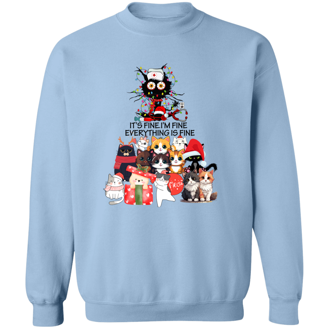 NURSE CAT - IT'S FINE. I'M FINE. EVERYTHING IS FINE CREWNECK SWEATSHIRT
