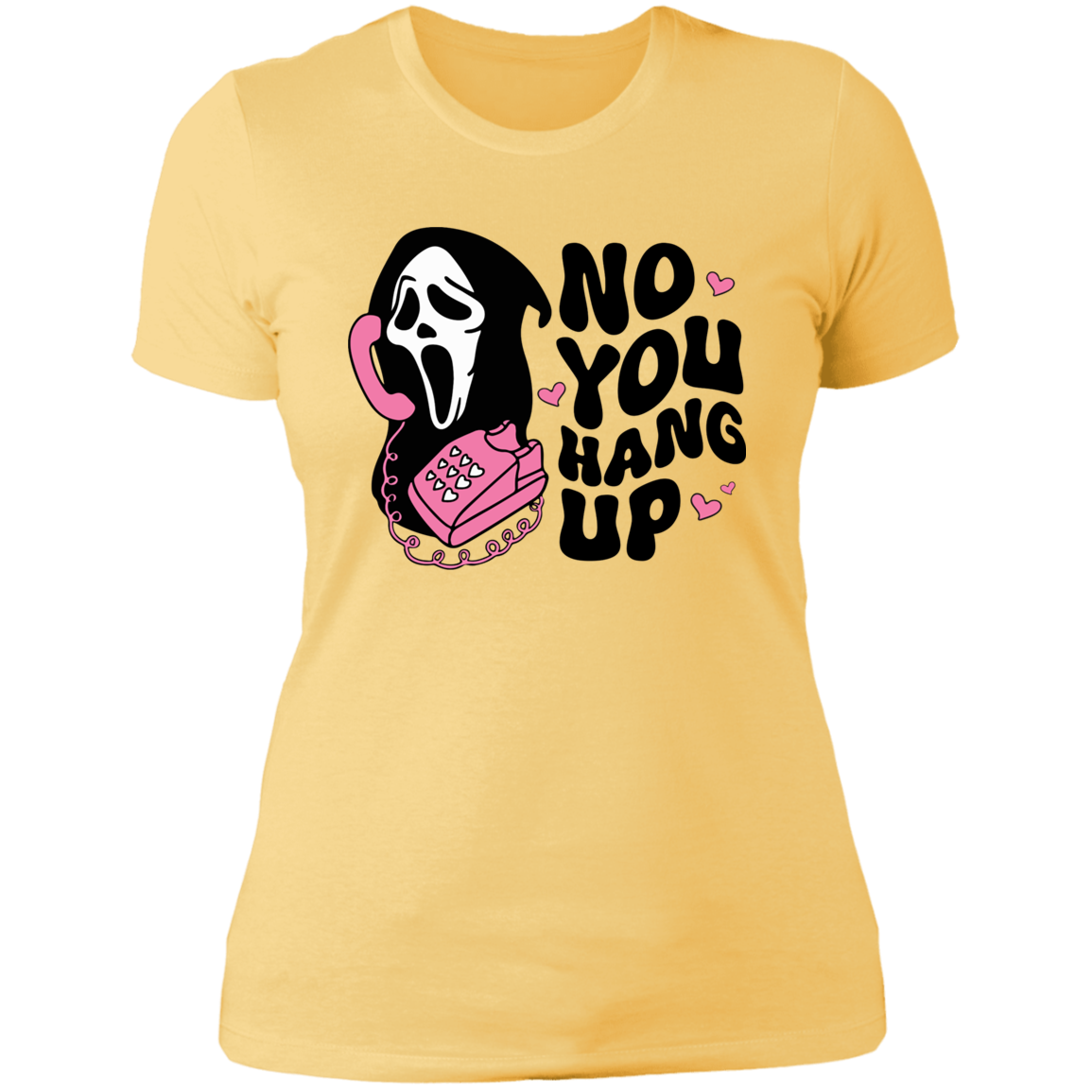 NO YOU HANG UP LADIES BOYFRIEND T-SHIRT