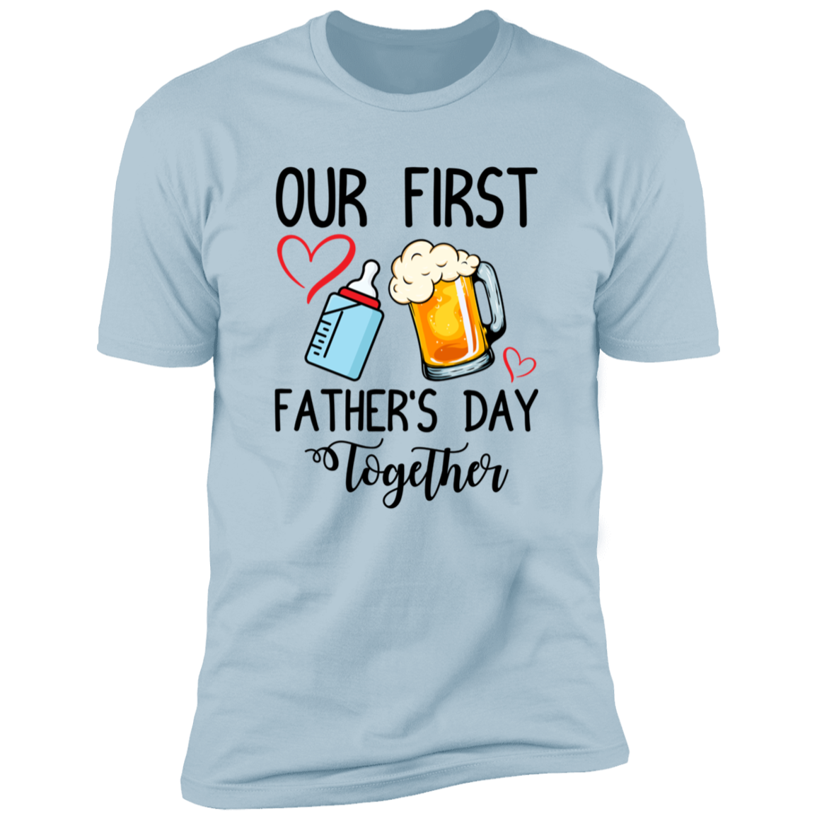 OUR 1ST FATHER'S DAY PREMIUM SHORT SLEEVE T-SHIRT