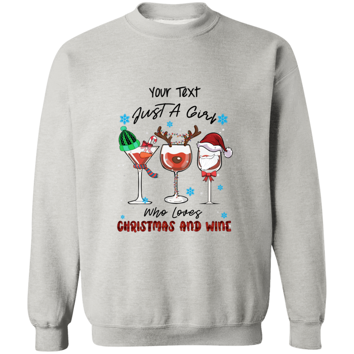 JUST A GIRL WHO LOVES CHRISTMAS & WINE PERSONALIZED UNISEX CREWNECK SWEATSHIRT