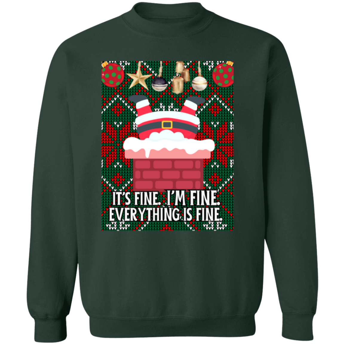 IT'S FINE. I'M FINE. SANTA UGLY CREWNECK SWEATSHIRT
