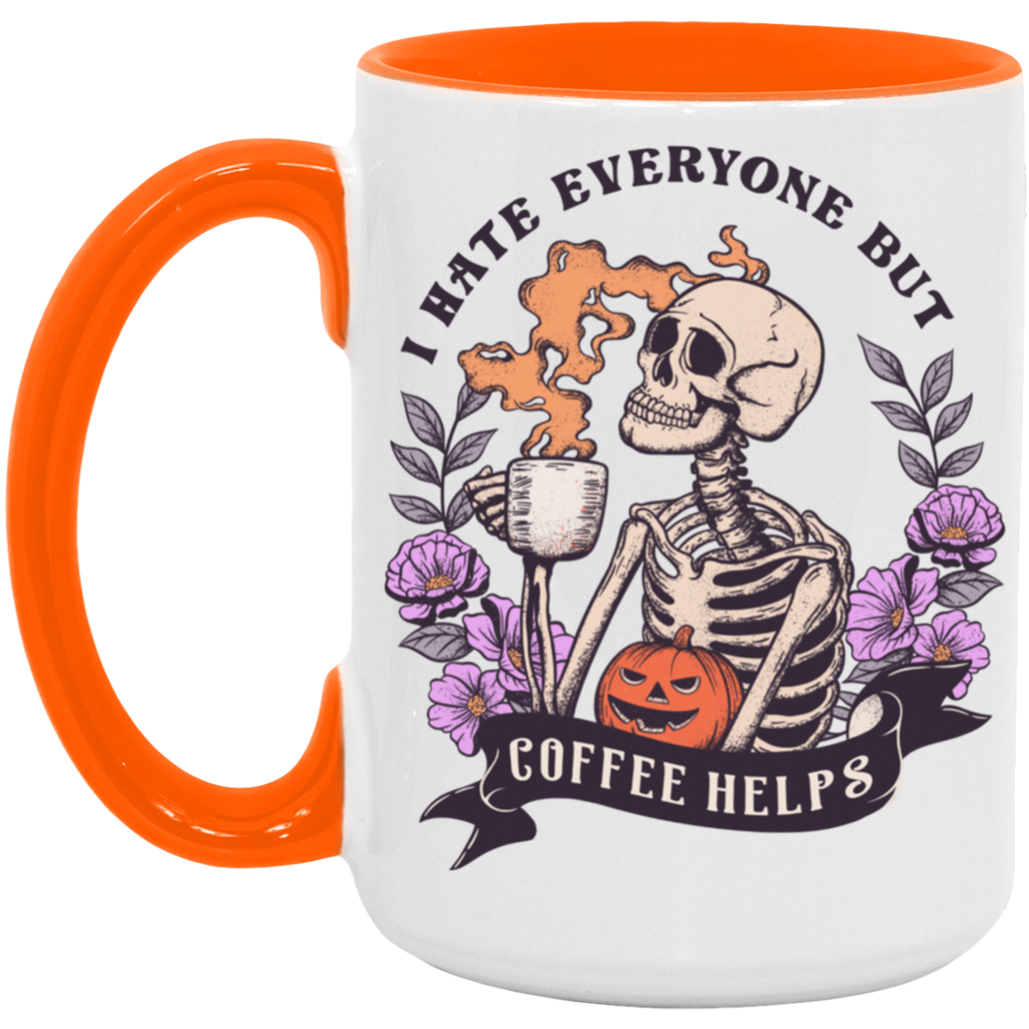 I HATE EVERYONE BUT COFFEE HELPS 15oz. ACCENT MUG
