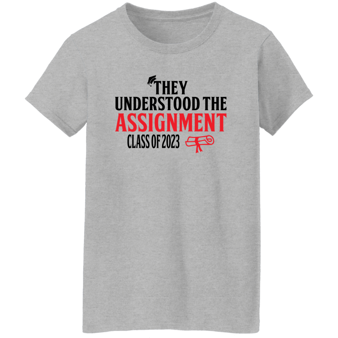 THEY UNDERSTOOD THE ASSIGNMENT T-SHIRT