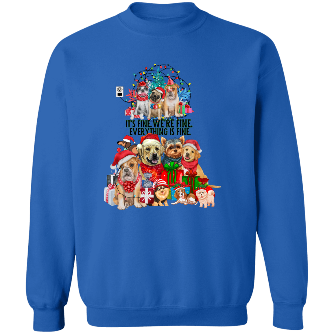IT'S FINE. WE'RE FINE. I'M FINE. EVERYTHING IS FINE CHRISTMAS CREWNECK SWEATSHIRT