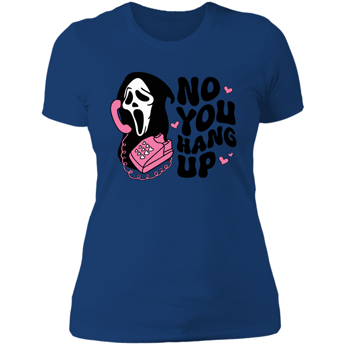 NO YOU HANG UP LADIES BOYFRIEND T-SHIRT