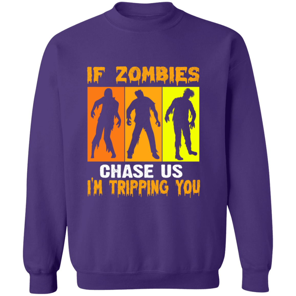IF ZOMBIES CHASE US SWEATSHIRT