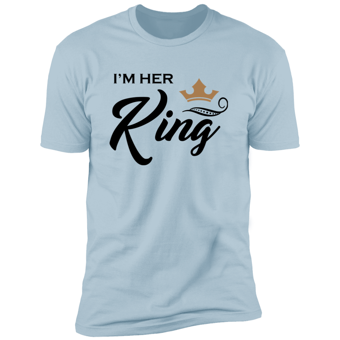 I'M HER KING PREMIUM SHORT SLEEVE T-SHIRT
