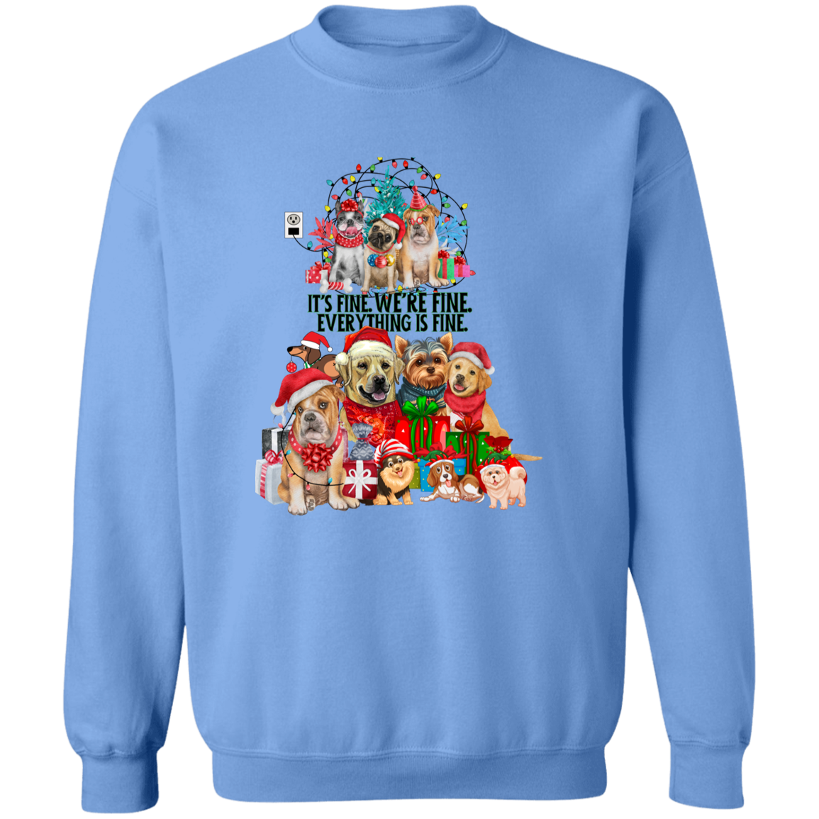 IT'S FINE. WE'RE FINE. I'M FINE. EVERYTHING IS FINE CHRISTMAS CREWNECK SWEATSHIRT