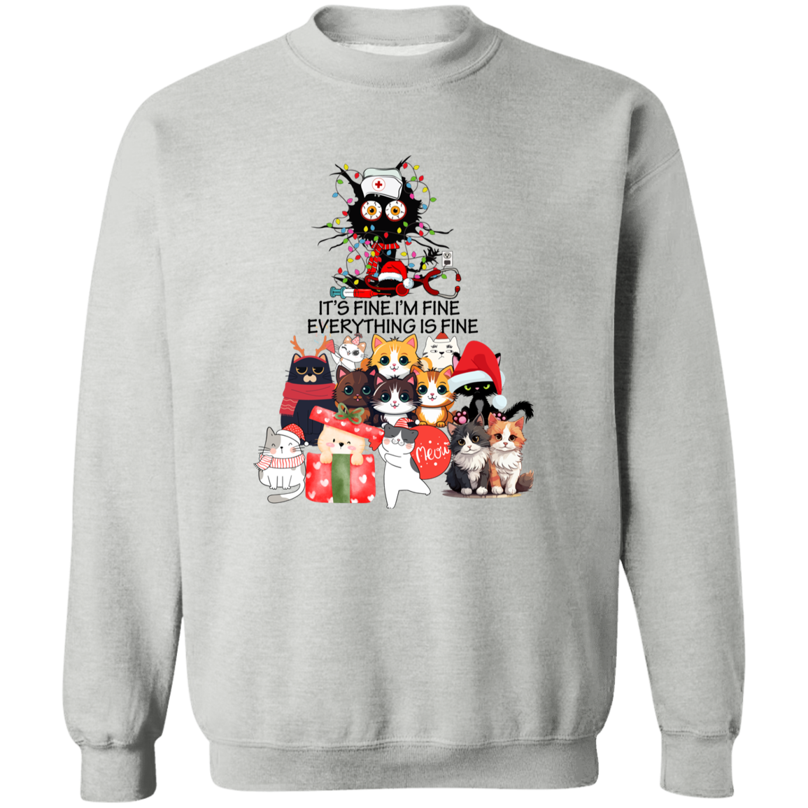 NURSE CAT - IT'S FINE. I'M FINE. EVERYTHING IS FINE CREWNECK SWEATSHIRT