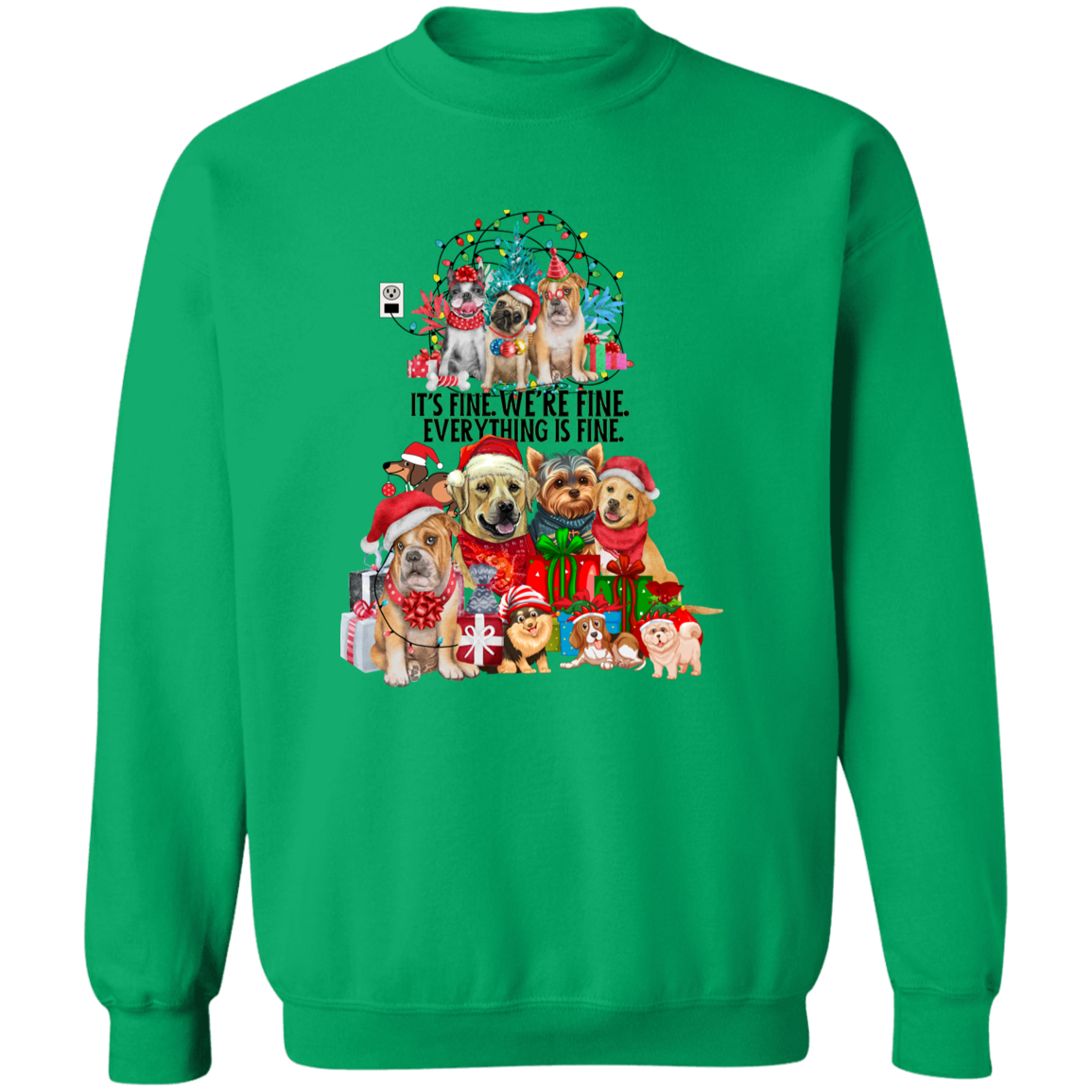 IT'S FINE. WE'RE FINE. I'M FINE. EVERYTHING IS FINE CHRISTMAS CREWNECK SWEATSHIRT