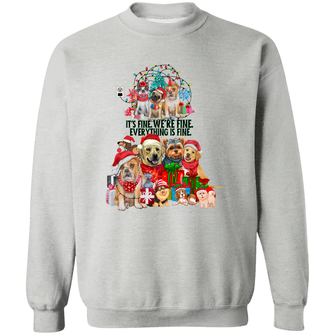 IT'S FINE. WE'RE FINE. I'M FINE. EVERYTHING IS FINE CHRISTMAS CREWNECK SWEATSHIRT
