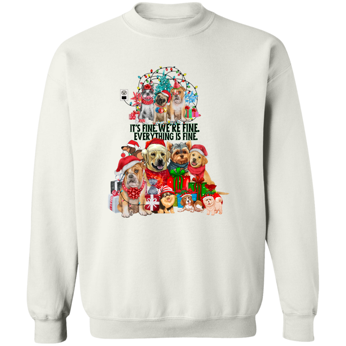IT'S FINE. WE'RE FINE. I'M FINE. EVERYTHING IS FINE CHRISTMAS CREWNECK SWEATSHIRT