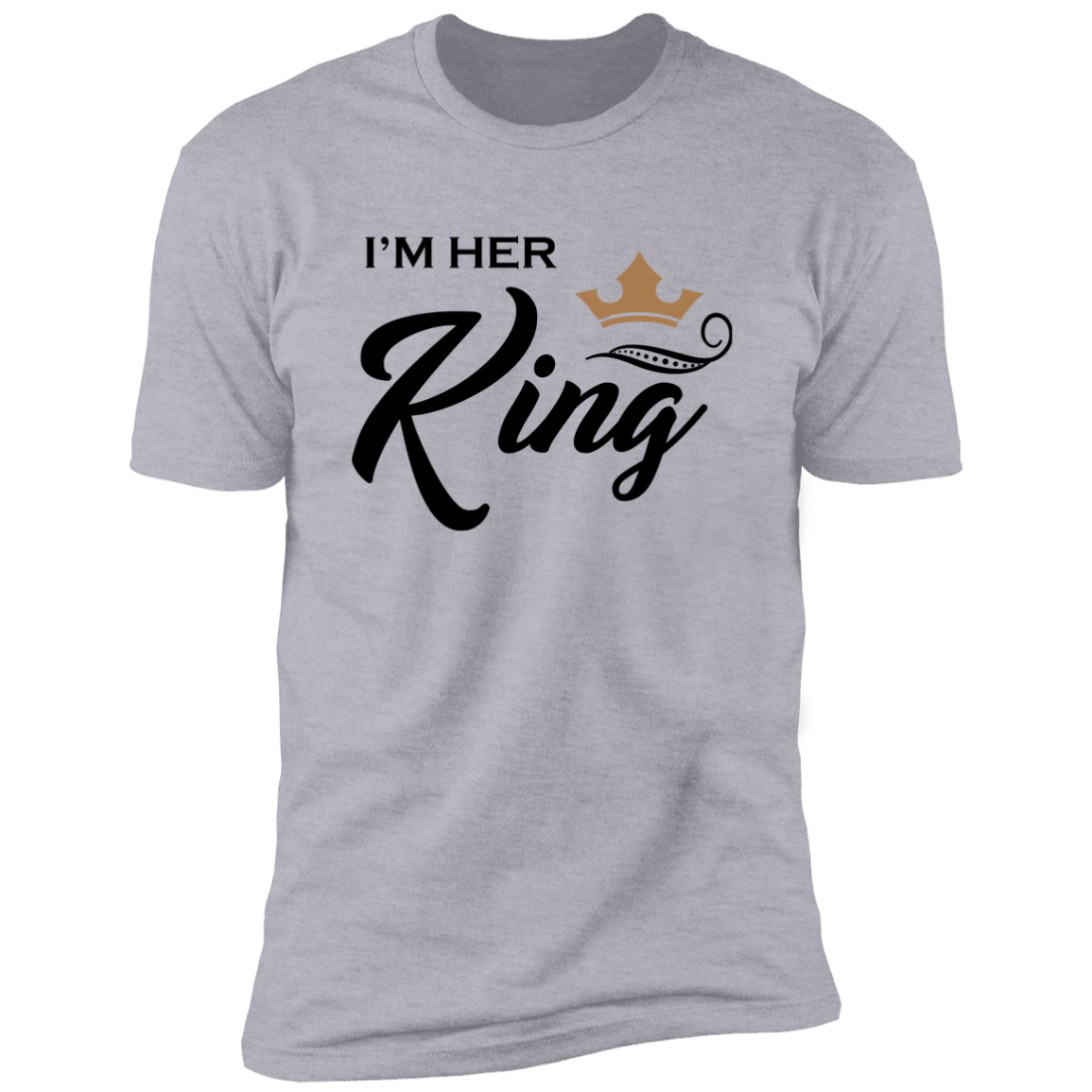 I'M HER KING PREMIUM SHORT SLEEVE T-SHIRT