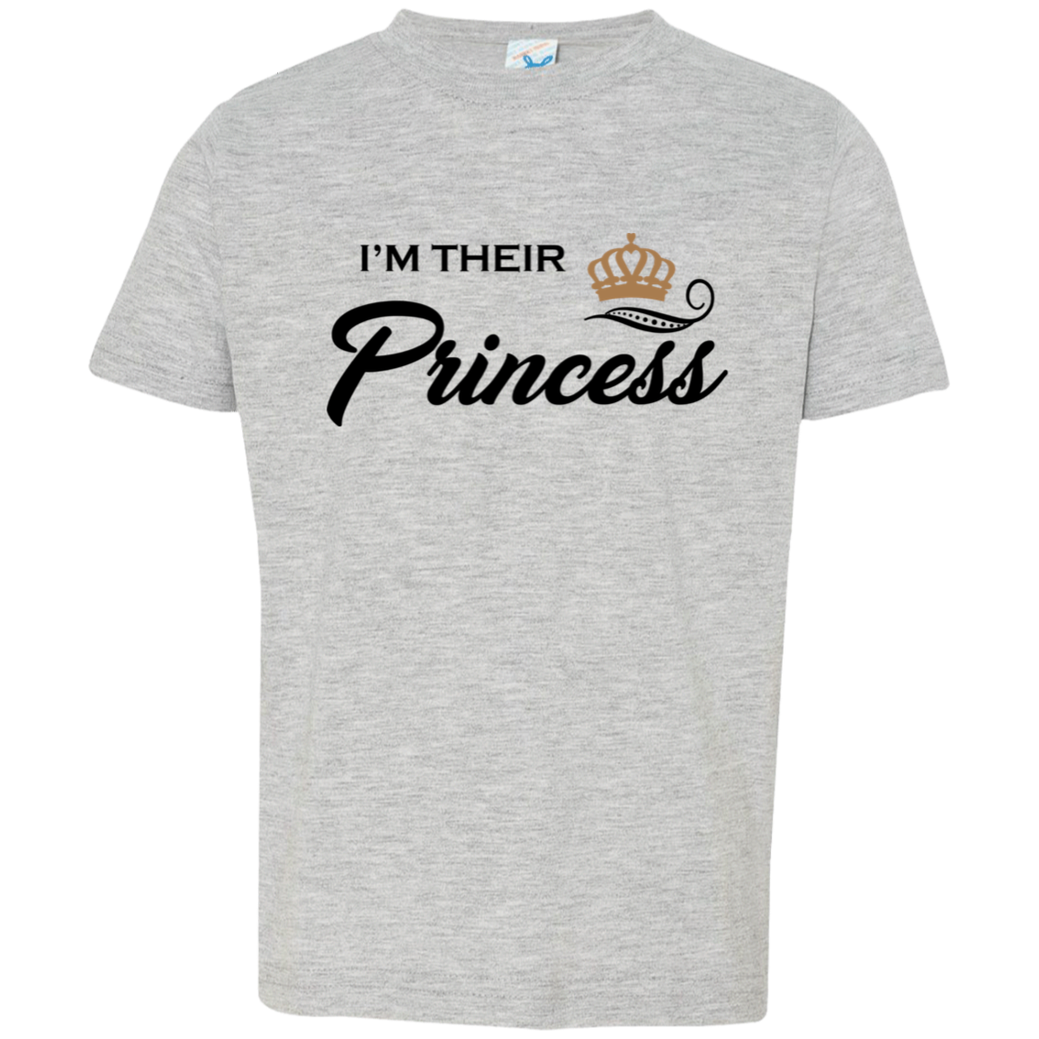 I'M THEIR PRINCESS TODDLER T-SHIRT