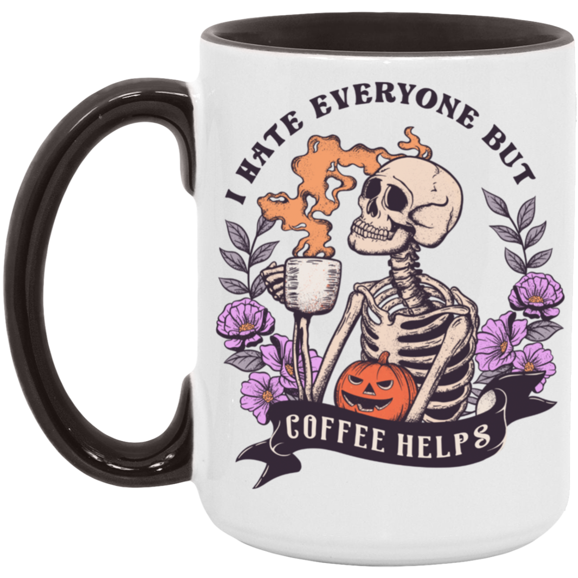 I HATE EVERYONE BUT COFFEE HELPS 15oz. ACCENT MUG