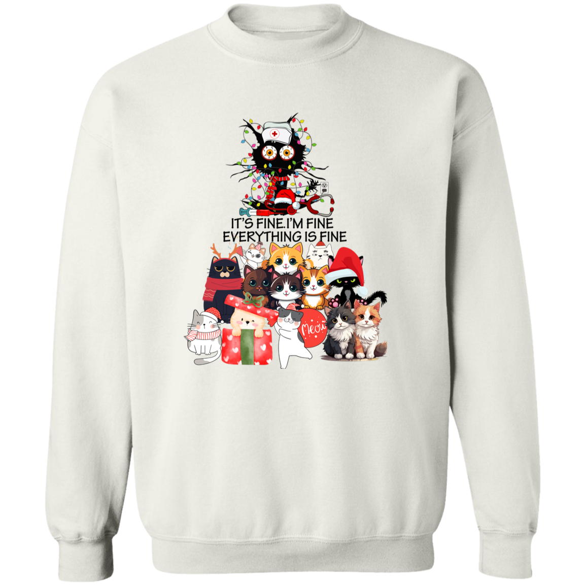NURSE CAT - IT'S FINE. I'M FINE. EVERYTHING IS FINE CREWNECK SWEATSHIRT
