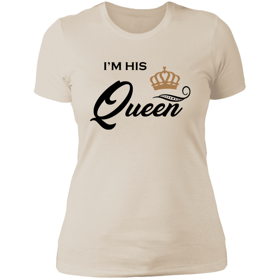 I'M HIS QUEEN LADIES BOYFRIEND T-SHIRT