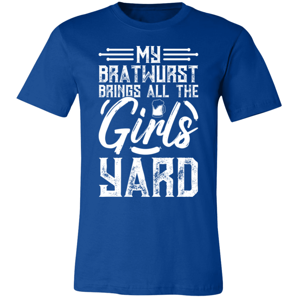 MY BRATWURST BRINGS ALL THE GIRLS UNISEX T-SHIRT