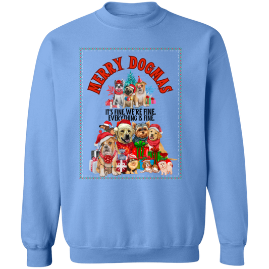 MERRY DOGMAS IT'S FINE. WE'RE FINE CREWNECK SWEATSHIRT