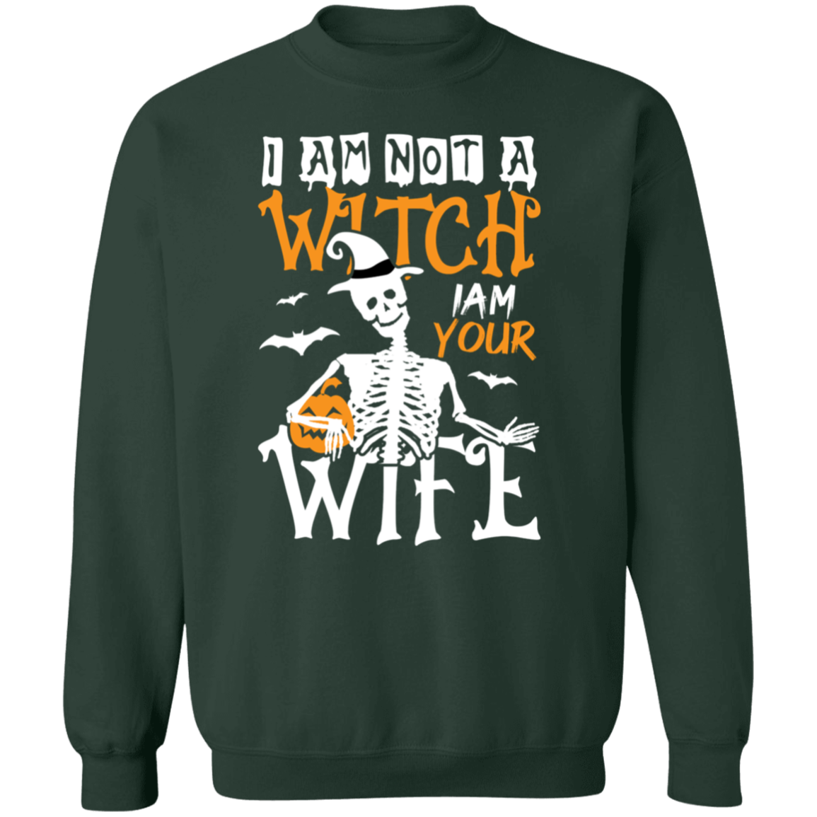I'M NOT A WITCH - I'M YOUR WIFE SWEATSHIRT