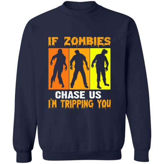 IF ZOMBIES CHASE US SWEATSHIRT