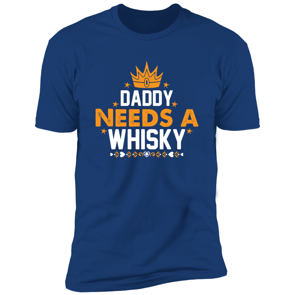 DADDY NEEDS A WHISKY PREMIUM  SHORT SLEEVE T=SHIRT