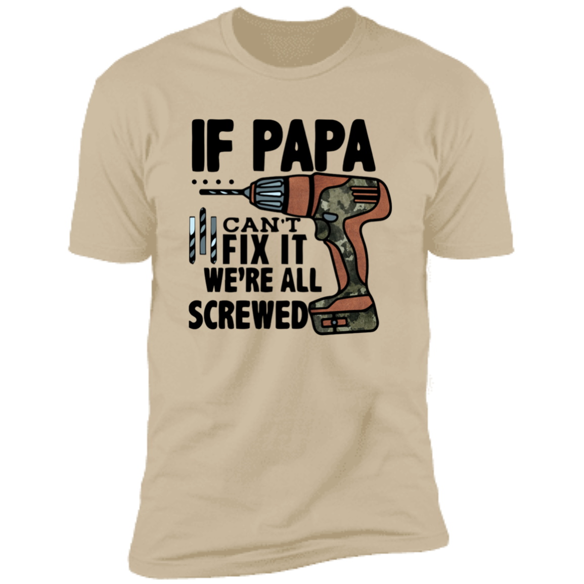 IF PAPA CAN'T FIX IT T-SHIRT