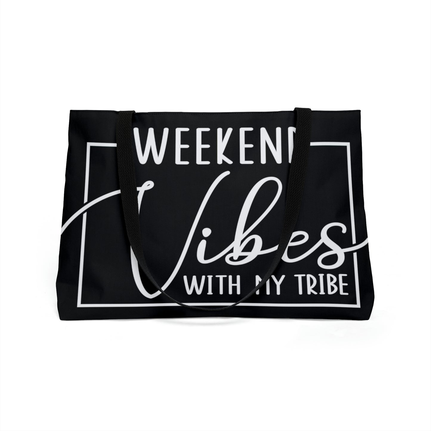 WEEKEND VIBES WITH MY TRIBE BW WEEKENDER TOTE BAG