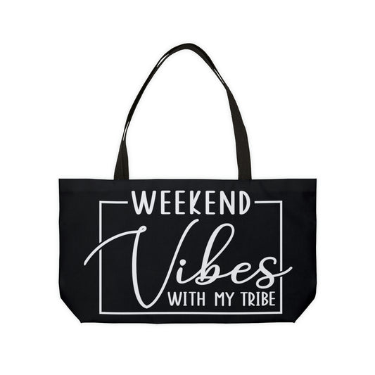 WEEKEND VIBES WITH MY TRIBE BW WEEKENDER TOTE BAG
