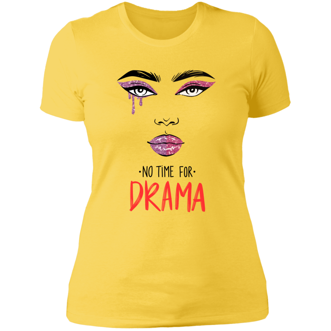 NO TIME FOR DRAMA LADIES BOYFRIEND T-SHIRT