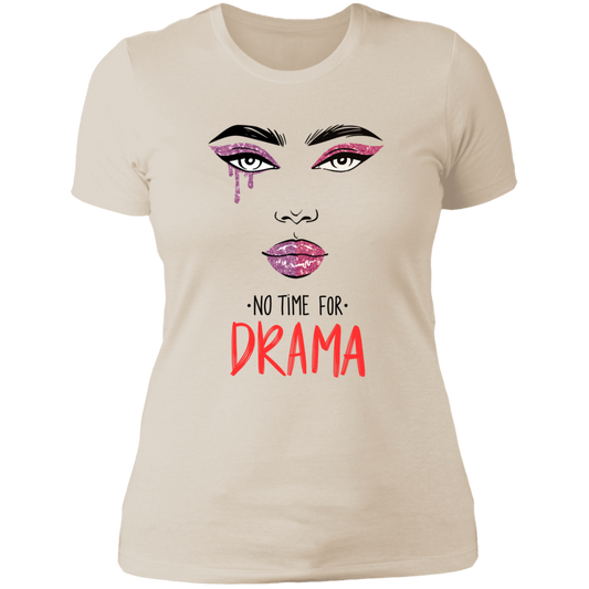 NO TIME FOR DRAMA LADIES BOYFRIEND T-SHIRT