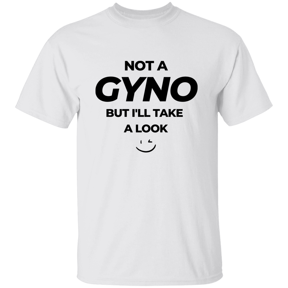 NOT A GYNO T-SHIRT