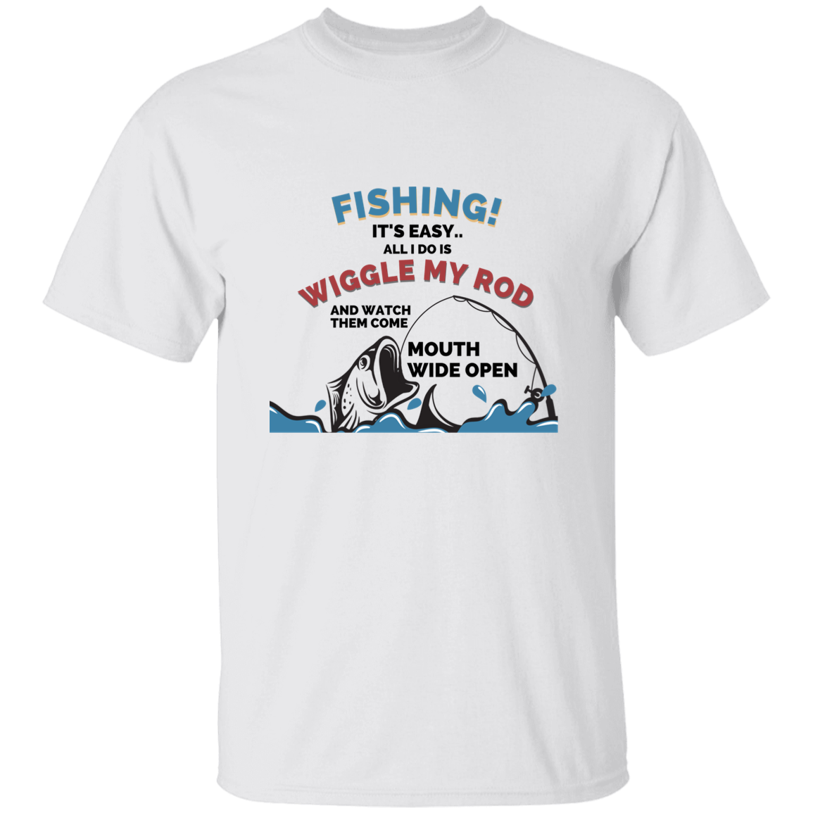 FISHING! IT'S EASY T-SHIRT