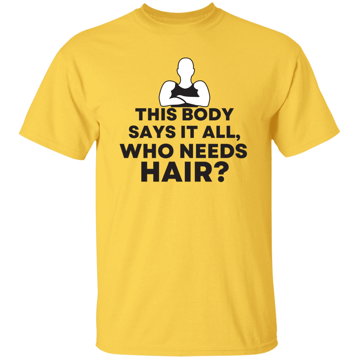 THIS BODY SAYS IT ALL T-SHIRT