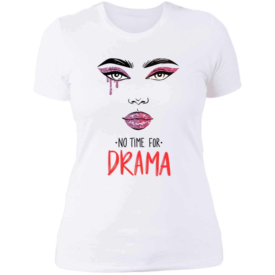NO TIME FOR DRAMA LADIES BOYFRIEND T-SHIRT