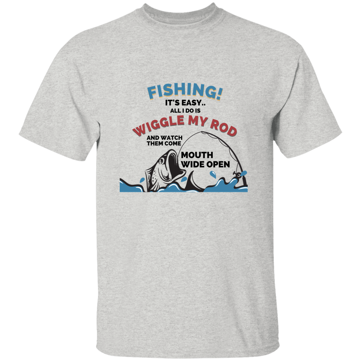 FISHING! IT'S EASY T-SHIRT